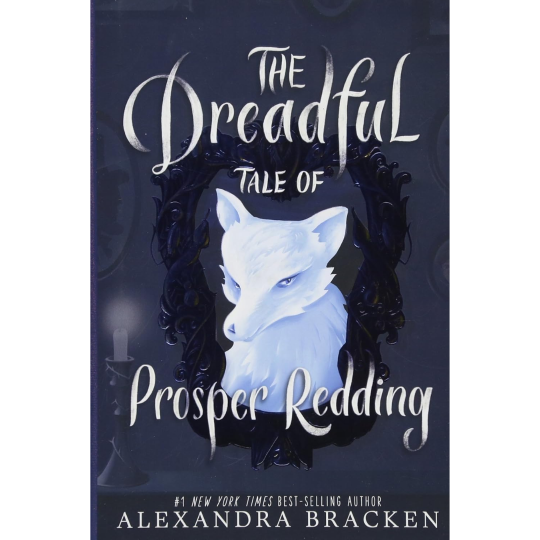 The Dreadful Tale of Prosper Redding By Alexandra Bracken