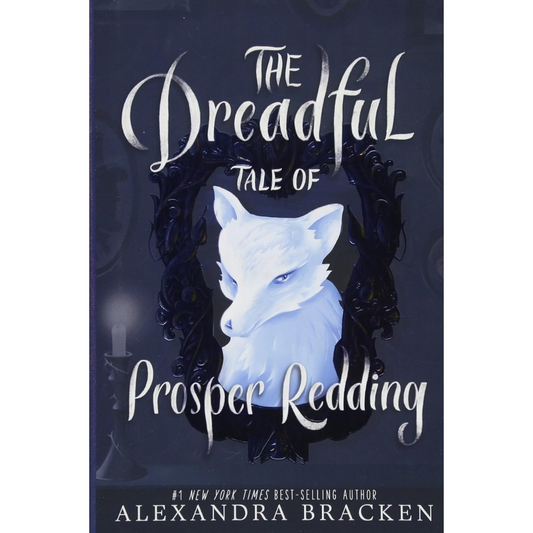 The Dreadful Tale of Prosper Redding By Alexandra Bracken