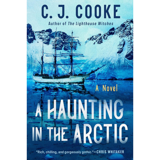 A Haunting in the Arctic By C.J. Cooke