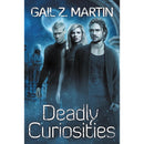Deadly Curiosities By Gail Z. Martin