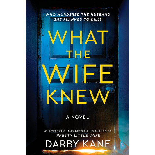 What the Wife Knew By Darby Kane