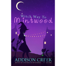 Witch Way to Mintwood By Addison Creek