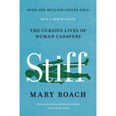 Stiff: The Curious Lives of Human Cadavers by Mary Roach