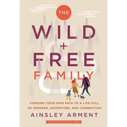 The Wild and Free Family By Ainsley Arment