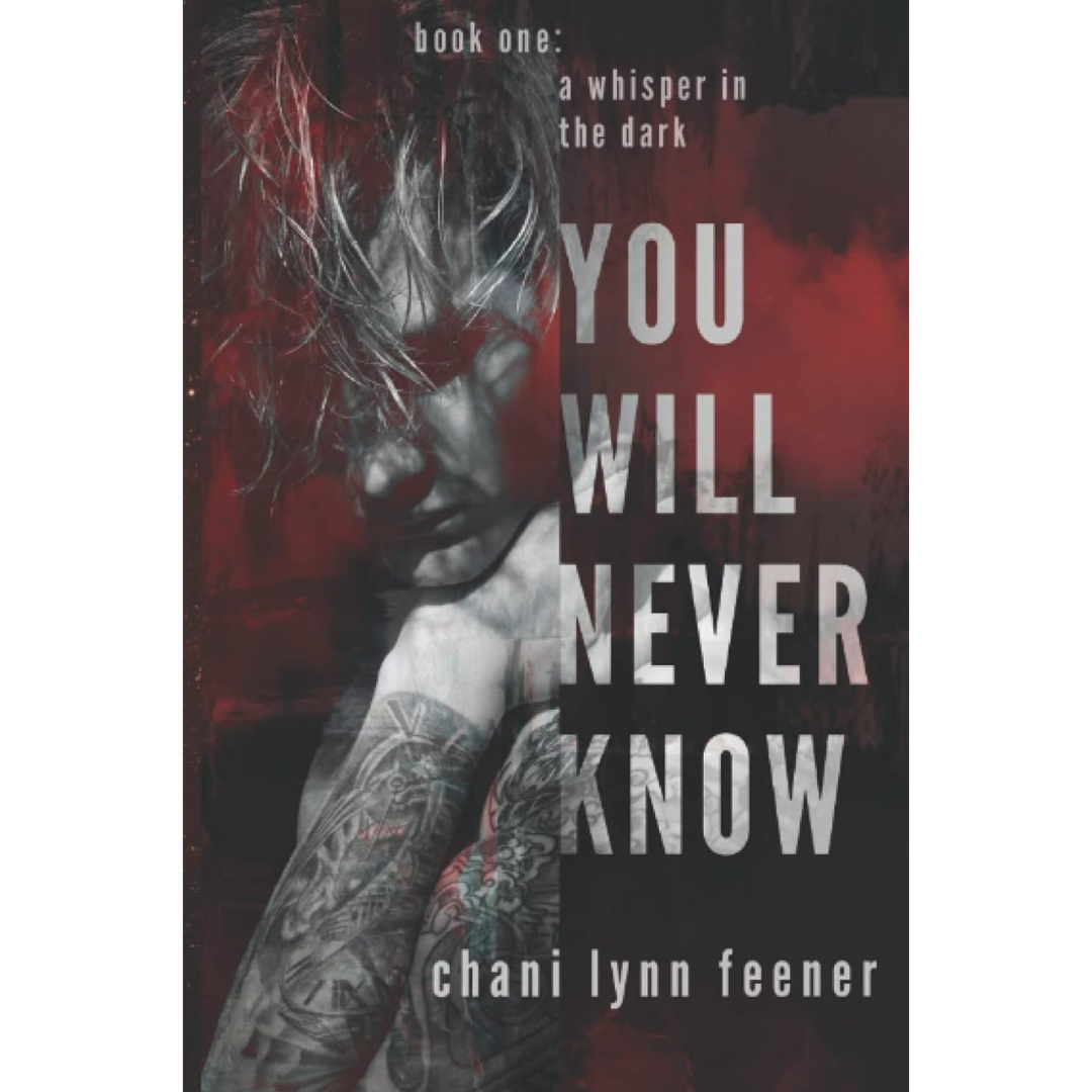 You Will Never Know By Chani Lynn Feener