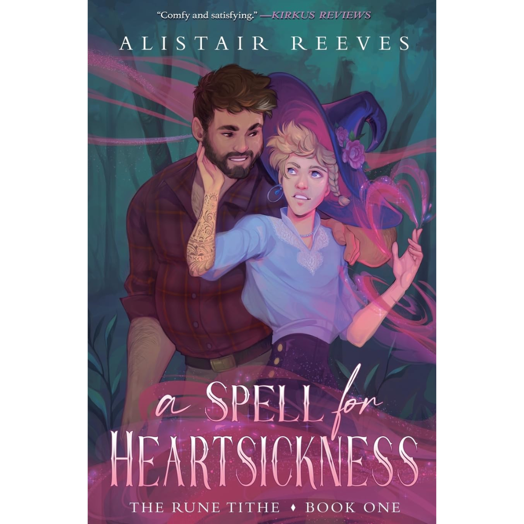 A Spell for Heartsickness By Alistair Reeves