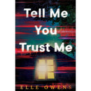 Tell Me You Trust Me By Elle Owens