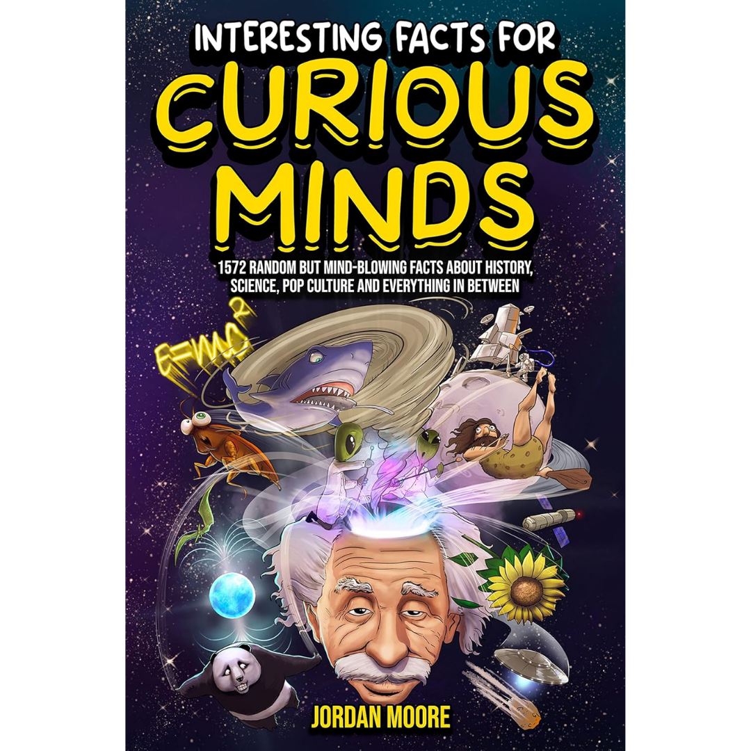 Interesting Facts For Curious Minds By Jordan Moore