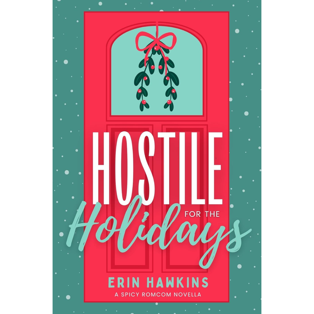 Hostile for the Holidays By  Erin Hawkins