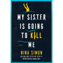 My Sister Is Going to Kill Me  Nina Simon