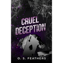 Cruel Deception By O.S Feathers