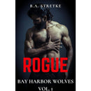 Rogue: Bay Harbor Wolves Vol. 1 by B.A. Stretke