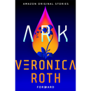 Ark By Veronica Roth