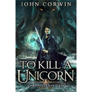 To Kill a Unicorn By John Corwin
