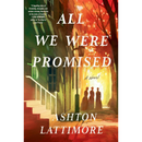 All We Were Promised By Ashton Lattimore