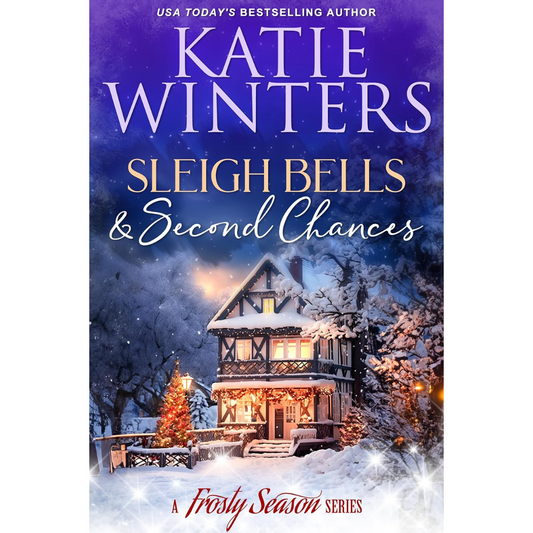 Sleigh Bells & Second Chances By Katie Winters