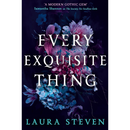 Every Exquisite Thing By Laura Steven