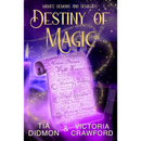 Destiny of Magic By Tia Didmon