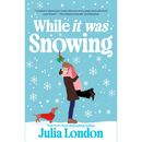 While It Was Snowing By Julia London