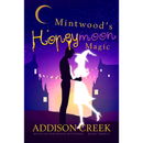 Mintwood's Honeymoon Magic By Addison Creek