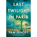 Last Twilight in Paris By Pam Jenoff