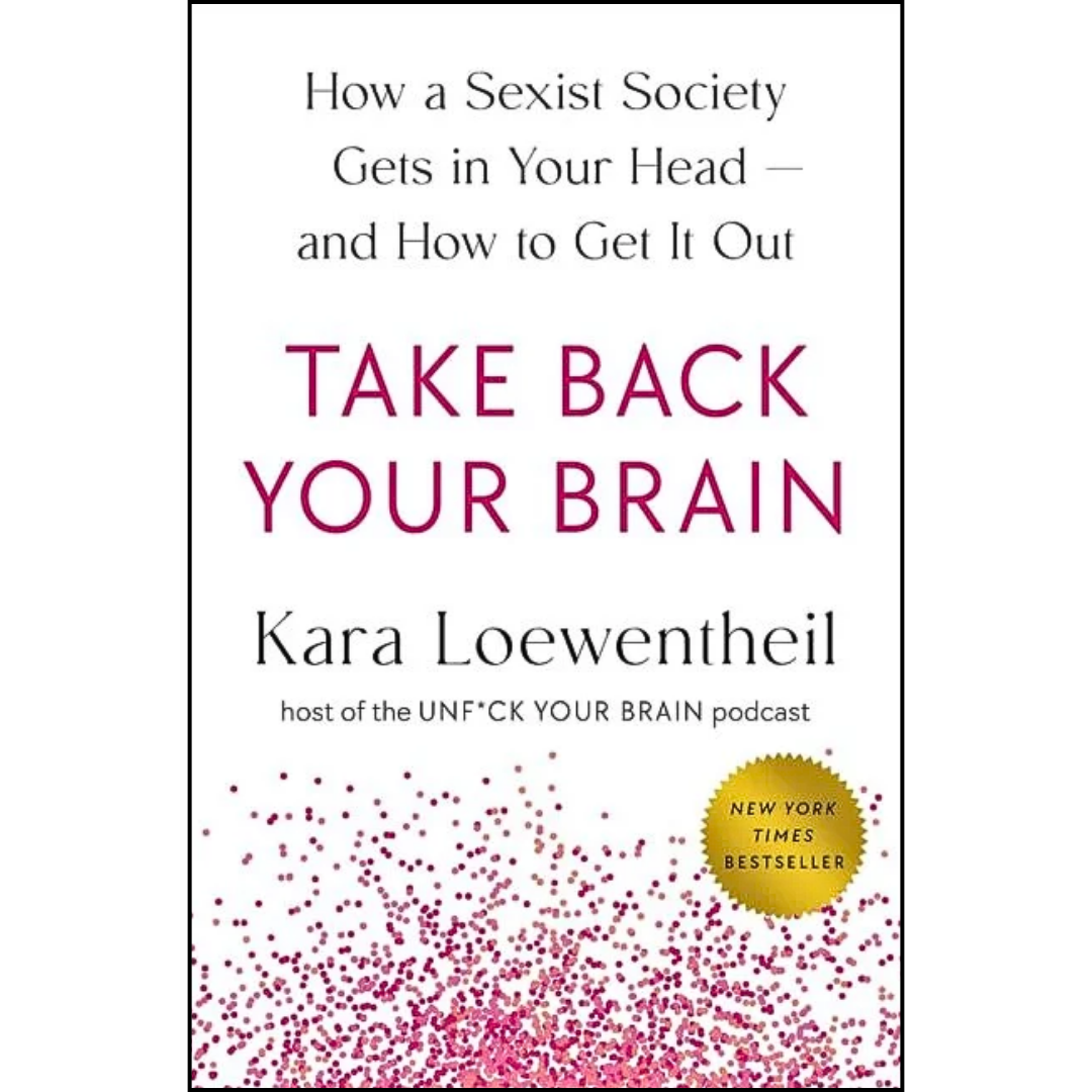 Take Back Your Brain By Kara Loewentheil