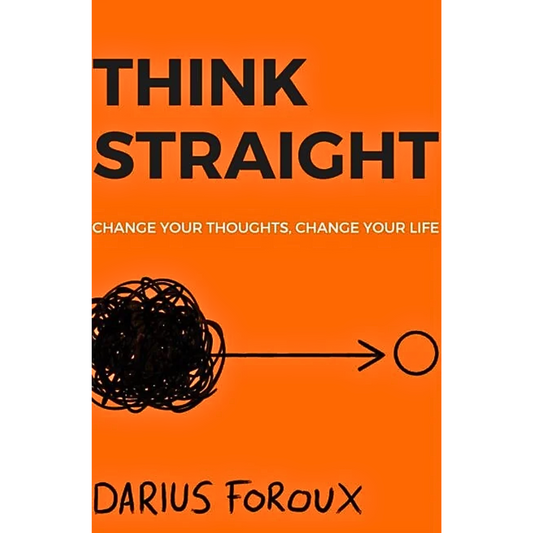 Think Straight By Darius Foroux