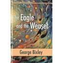 The Eagle and the Weasel By  George Bixley