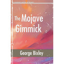The Mojave Gimmick By  George Bixley