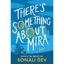 There's Something About Mira By Sonali Dev