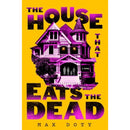 The House That Eats the Dead By Max Doty