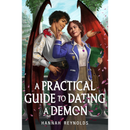 A Practical Guide to Dating a Demon By Hannah Reynolds