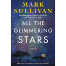 All the Glimmering Stars By Mark T. Sullivan