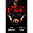 The Butcher's Daughter: The Hitherto Untold Story of Mrs. Lovett By Corinne Leigh Clark