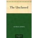 The Unclassed  By George Gissing