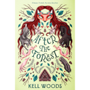 After the Forest By Kell Woods