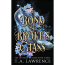 A Bond of Broken Glass By  T.A. Lawrence