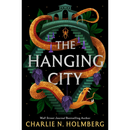 The Hanging City By Charlie N. Holmberg