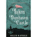 Taken from Dunhaven Castle By Nellie H. Steele