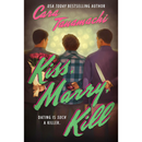 Kiss, Marry, Kill By Cara Tanamachi