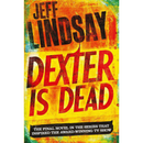 Dexter Is Dead By Jeff Lindsay