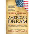 The Hidden History of the American Dream By Thom Hartmann