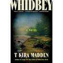Whidbey By T Kira Madden