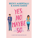 Yes No Maybe So By Becky Albertalli