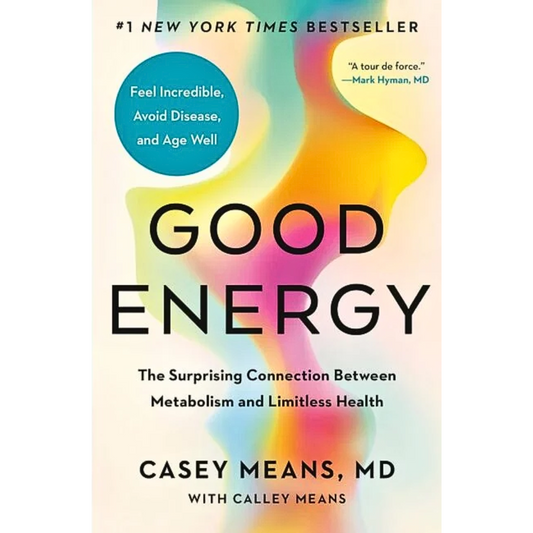 Good Energy By Casey Means