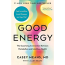 Good Energy By Casey Means