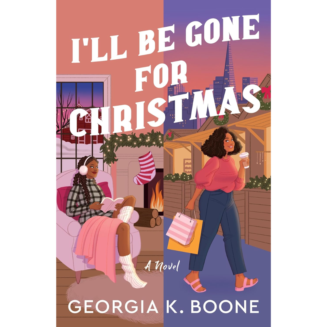 I'll Be Gone for Christmas By Georgia K. Boone