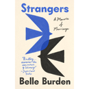Strangers: A Memoir of Marriage By Belle Burden