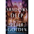 Their Shadows Deep By Peter Golden