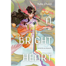 A Bright Heart By Kate Chenli